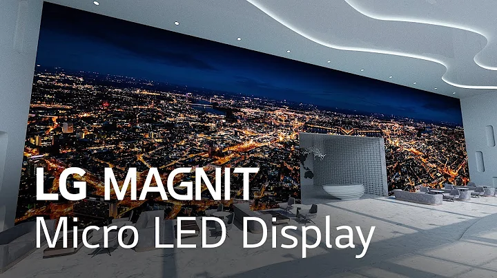 LG MAGNIT, Your First Micro LED Display - 天天要闻