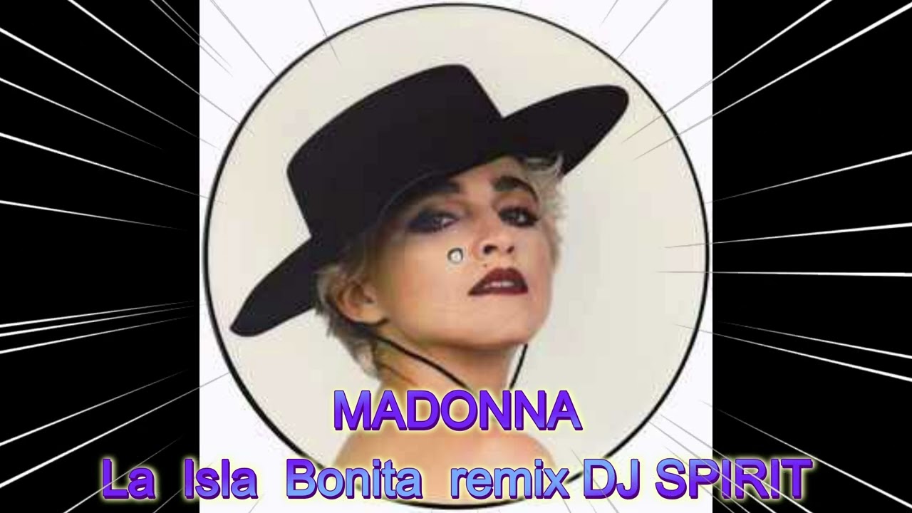 MADONNA - La Isla Bonita  ( remix DJ SPIRIT )