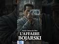 L’Affaire Bojarski : Le héros oublié 🇫🇷