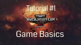 Inquisitor Martyr - Tutorial - Game Basics