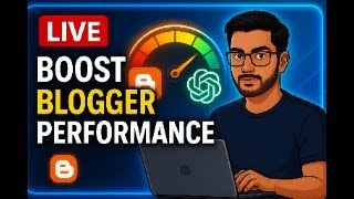 LIVE 🔴 Blogger Website Performance Boost — ChatGPT SEO Tricks | Speed, Ranking & Full Optimization