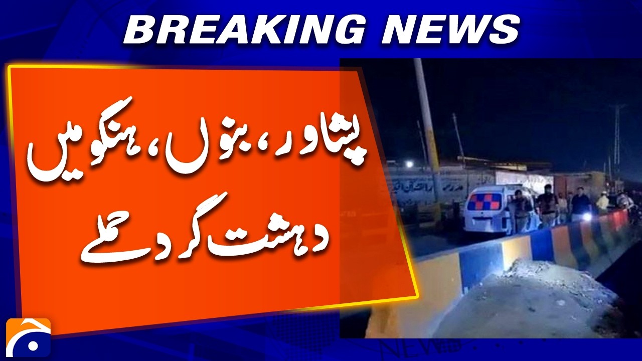 Terror Attacks Rock Peshawar, Bannu & Hangu | Latest Updates | Breaking News