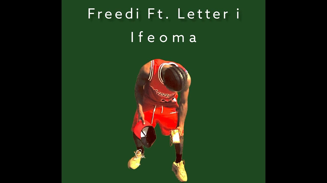 Freedi Ft. Letter i - Ifeoma (Audio)