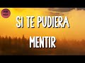 🎵 Calibre 50 - Si Te Pudiera Mentir (Letra\Lyrics)