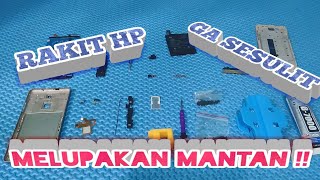 Tutorial Merakit HP!! Ternyata Gampang !!