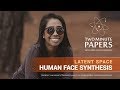 Latent Space Human Face Synthesis | Two Minute Papers #191