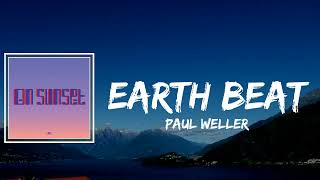 Paul Weller - Earth Beat Lyrics