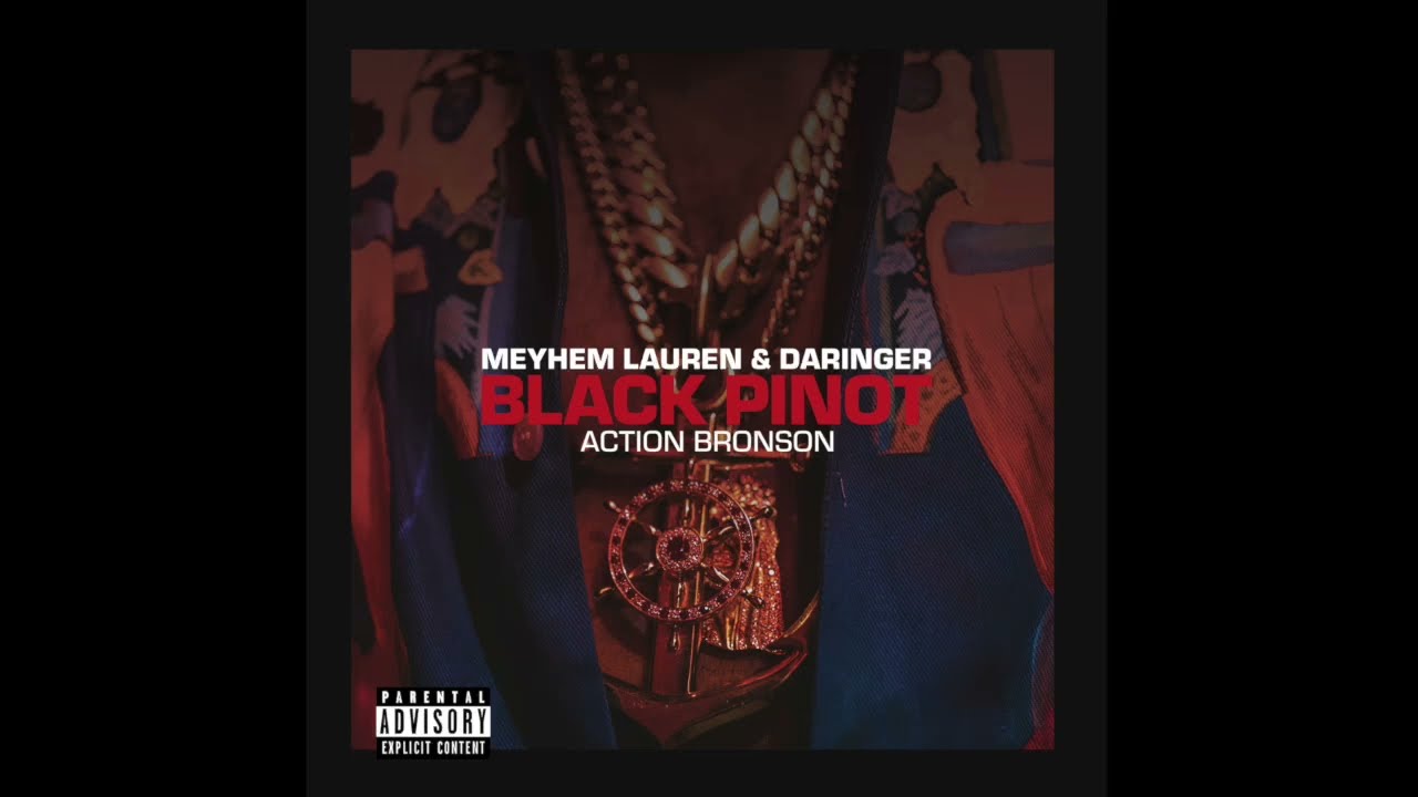 Meyhem Lauren - Black Pinot ft Action Bronson produced by Daringer (Official Audio) acordes