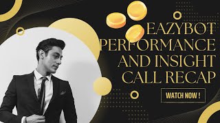 EAZYBOT CORPORATE CALL 8/15/22 - PERFORMANCE, INSIGHTS AND COMPANY UPDATES