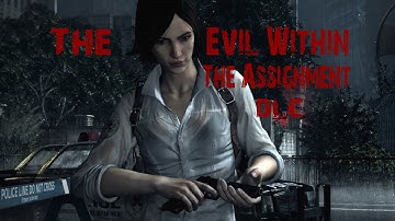 The Evil Within: The Assignment DLC | Part 6 |  HIDE AND DIE