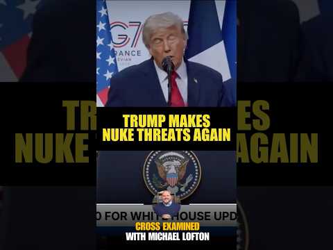 Trump Makes Nuclear Threats...Again