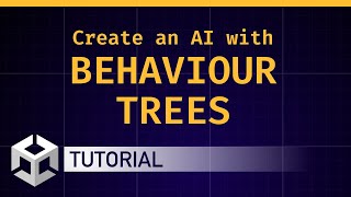 Create an AI with behaviour trees [Unity/C# tutorial]