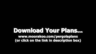 http://moorakoo.com/pergolaplans - here