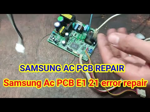 Samsung split ac E1 21 error code | samsung ac E1 error code show | samsung ac pcb repair