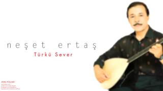 Neşet Ertaş - Türkü Sever [Ayaş Yolları © 2000 Kalan Müzik]