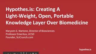 Hypothesis Open, Web based Annotation for Biomedicine, Dr  Maryann Martone