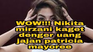 WOW!!! Nikita mirzani kaget denger uang jajan patricia mayoree
