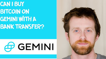 Can I buy bitcoin on Gemini with a bank transfer
