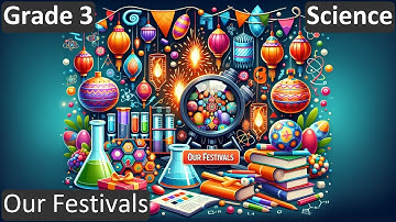 Grade 3 | Science | Our Festivals | Free Tutorial | CBSE | ICSE | State Board