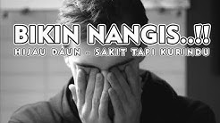 Lagu hijau daun yang bikin NANGIS - sakit tapi ku rindu  - Durasi: 4:02. 