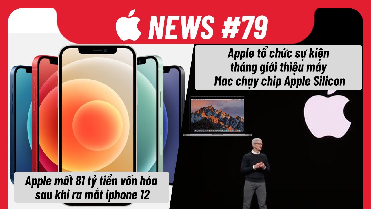 Apple News 79: Cổ phiếu Apple bốc hơi 81 tỷ USD, ra mắt Macbook M1, Hiệu năng khủng iPhone12 Pro Max