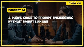 Kỹ thuật prompt enginering bình dân | Podcast - Mì AI