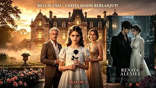 S3 - Anak yang Dicuci Otaknya | Menguak Rahasia Masa Lalu Alexis dan Renata ( Part 1 ) 