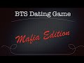 KPOP Dating Game - BTS  [MAFIA Edition]