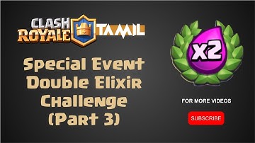Clash Royale Tamil Special Event Double Elixir Challenge (Part 3)