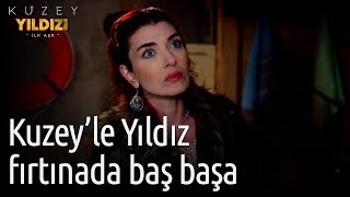 Kuzey Yıldızı İlk Aşk 5. Bölüm - Kuzey'le Yıldız Fırtınada Baş Başa