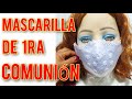 Mascarilla de Primera Comunión #Tutorial (Moldes en Descripción)