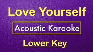 Video thumbnail of "Love Yourself - Justin Bieber | Karaoke Lower Key (Acoustic Guitar) Instrumental"