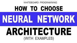 8 Tips on How to Choose Neural Network Architecture