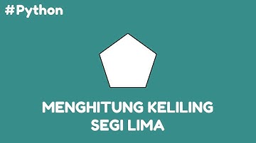Program Python Menghitung Keliling Segi Lima