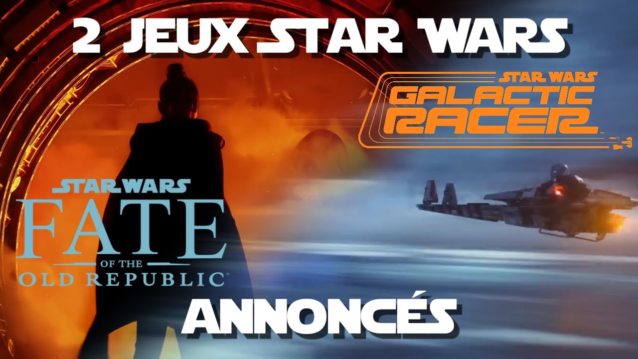 2 nouveaux jeux Star Wars ! FATE OF THE OLD REPUBLIC - GALACTIC RACER || INFOS COMPLÉMENTAIRES