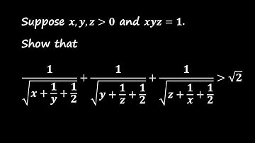 Proof of an Inequality Involving Three Variables with the Condition xyz = 1