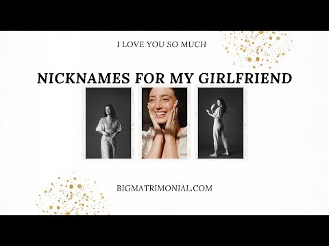 Nicknames For My Girlfriend- BigMatrimonial