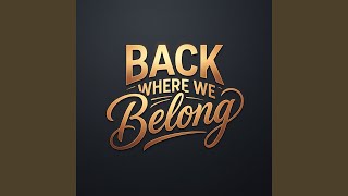 Back Where We Belong