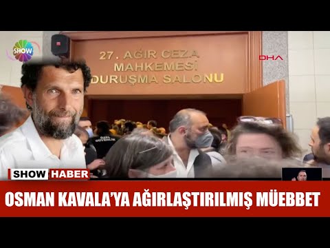 Osman Kavala'ya ağırlaştırılmış müebbet