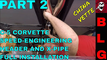 SPEED ENGINEERING HEADERS AND X-PIPE INSTALLATION ON C5 CORVETTE PART 2