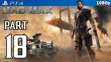 MAD MAX Walkthrough PART 18 (PS4) Gameplay No Commentary @ 1080p HD ✔