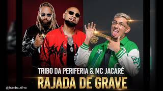 Download Lagu Tribo Da Periferia e Mc Jacaré - Rajada De Grave (Áudio Oficial) MP3