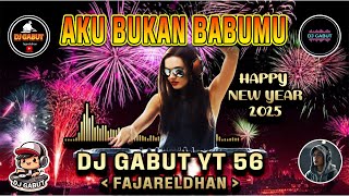 Dj Gabut Yt 56  Fajareldhan  Aku Bukan Babumu