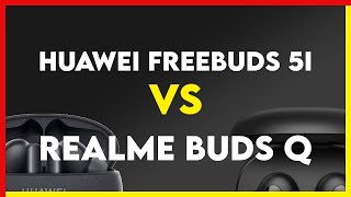 Huawei FreeBuds 5i vs Realme Buds Q Comparison