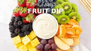The Easiest Fruit Dip EVER!