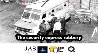 The Security Express Robbery