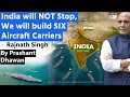 INDIA will Build SIX Aircraft Carriers Soon | Huge Statement by India&#39;s Defence Minister