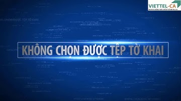 Hướng dẫn xử lý lỗi không chọn được tệp tờ khai trên hệ thống thuế điện tử