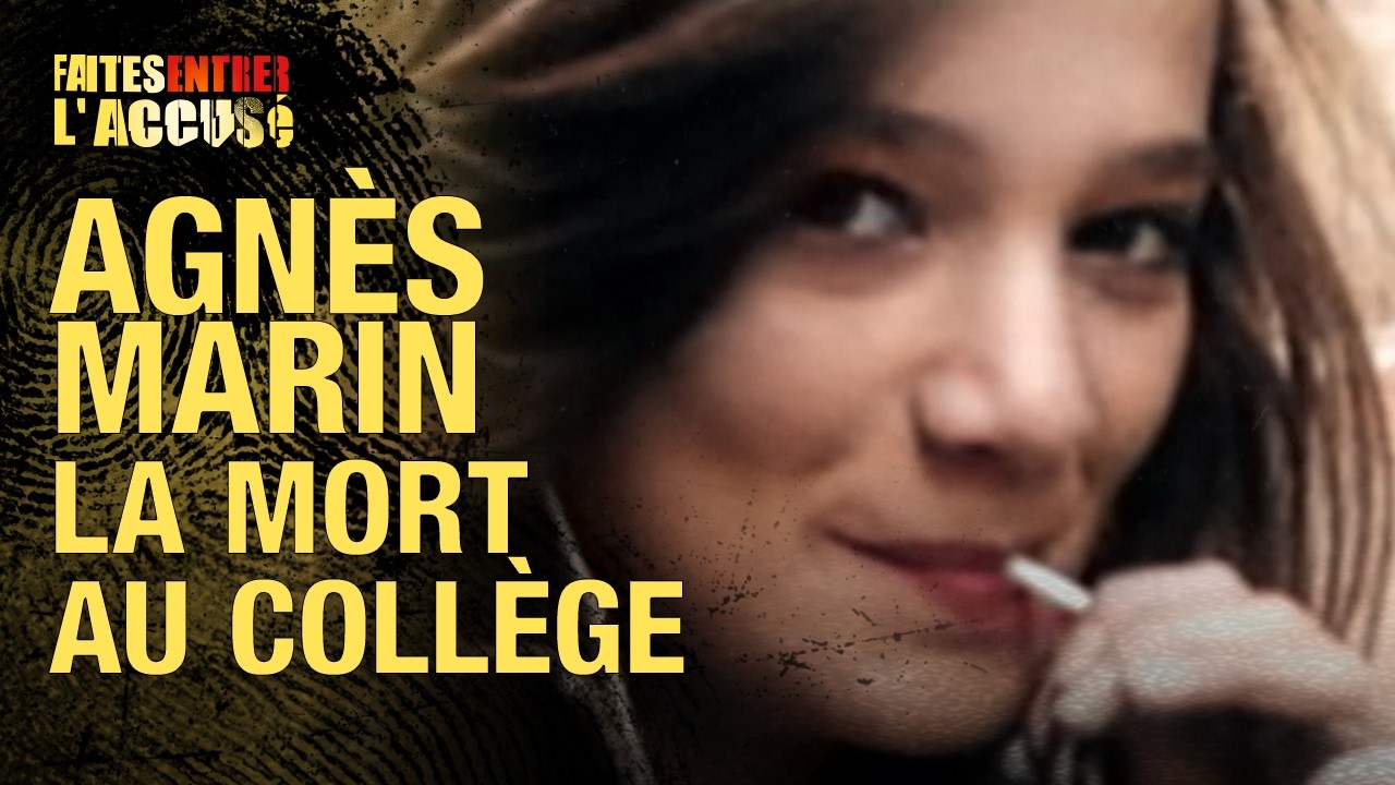 Faites entrer l&rsquo;accusé – Agnès Marin : la mort au collège