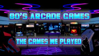 80s Arcade Games: The Games We Played